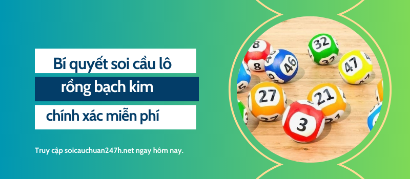 Bí quyết soi cầu lô rồng bạch kim chính xác miễn phí