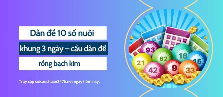 Dàn đề 10 số nuôi khung 3 ngày – cầu dàn đề rồng bạch kim