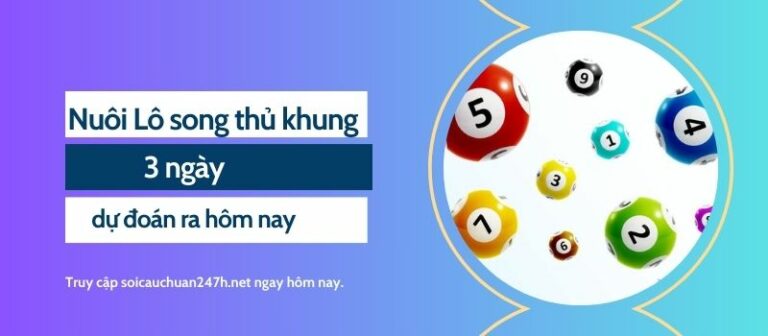 Bí quyết Nuôi Lô song thủ trong 3 ngày