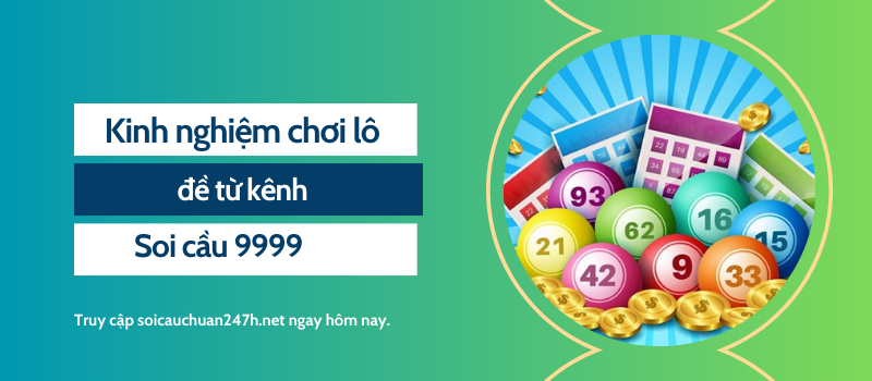 Bí quyết Soi cầu 9999 chính xác hôm nay