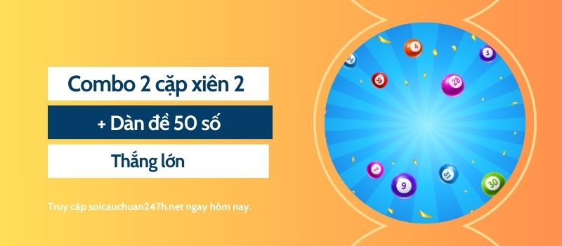 Combo 2 cặp xiên 2 + Dàn đề 50 số