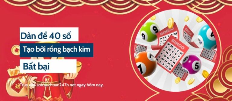 Tìm hiểu chung về dàn đề 40 số tạo bởi rồng bạch kim bất bại