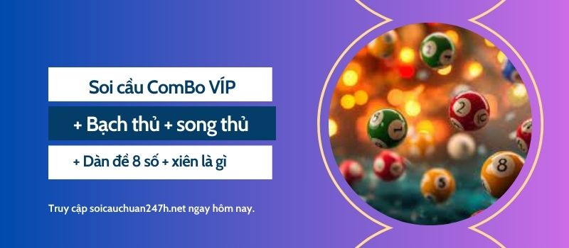 Soi cầu ComBo Vip lô đề là gì?